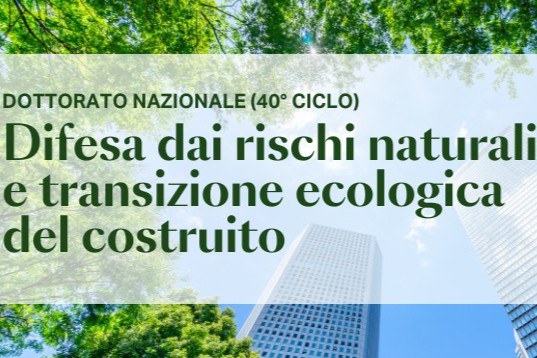 Bando di Concorso per Dottorato di Ricerca in Difesa dai Rischi Naturali e Transizione Ecologica del Costruito